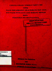 UNDANG-UNDANG NOMOR 8 TAHUN 1983 tentang PAJAK PERTAMBAHAN NILAI BARANG DAN JASA DAN PAJAK PENJUALAN ATAS BARANG MEWAH beserta PERATURAN PELAKSANAANNYA