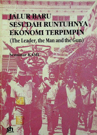 JALUR BARU SESUDAH RUNTUHNYA EKONOMI TERPIMPIN (The Leader, the Man and the Gun)