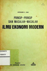 PRINSIP-PRINSIP DAN MASALAH-MASALAH ILMU EKONOMI MODERN = CONTEMPORARY ECONOMICS : PRINCIPLES AND ISSUES