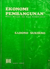 EKONOMI PEMBANGUNAN Proses, Masalah, dan Dasar Kebijaksanaan, Cetakan Kedua