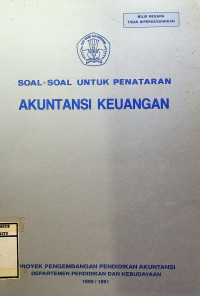 SOAL-SOAL  UNTUK PENATARAN AKUNTANSI KEUANGAN