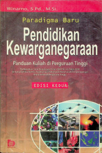 Paradigma Baru Pendidikan Kewarganegaraan: Panduan Kuliah di Perguruan Tinggi, EDISI KEDUA