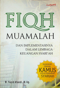 FIQH MUAMALAH DAN IMPLEMENTASINYA DALAM LEMBAGA KEUANGAN SYARI'AH