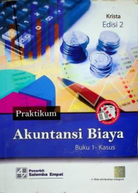 Praktikum Akuntansi Biaya, Buku 1 - Kasus, Edisi 2