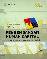 PENGEMBANGAN HUMAN CAPITAL: Perspektif Nasional, Regional dan Global