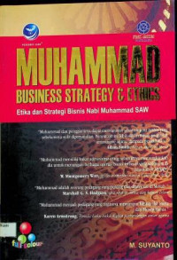 MUHAMMAD: BUSINESS STRATEGY & ETHICS, Etika dan Strategi Bisnis Nabi Muhammad SAW