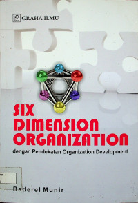 SIX DIMENSION ORGANIZATION; dengan Pendekatan Organization Development
