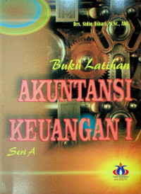 Buku Latihan AKUNTANSI KEUANGAN I, Seri A