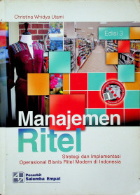 Manajemen Ritel: Strategi dan Implemntasi Operasional Bisnis Ritel Modern di Indonesia, Edisi 3