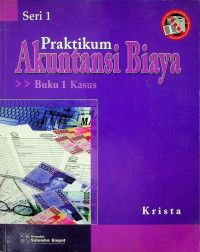 Praktikum Akuntansi Biaya, Buku 1 - Kasus