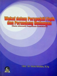 Waqaf dalam Perspektif Fiqih dan Perundang Undangan (Suatu Alternatif Pengentasan Kemiskinan)