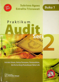 Praktikum Audit Seri 2, Edisi Revisi; Instruksi Umum, Berkas Permanen, Permasalahan, dan Kertas Kerja Pemeriksaan Tahun lalu, Buku 1