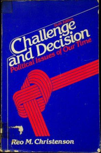 Challenge and Decision: Political Issues of Our Time, Sixth Edition