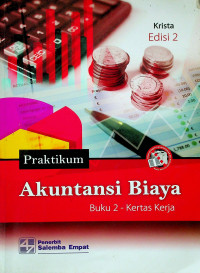 Praktikum Akuntansi Biaya, Buku 2 - Kertas Kerja, Edisi 2