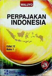 PERPAJAKAN INDONESIA, Edisi 12 Buku 1