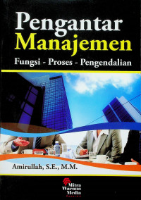 Pengantar Manajemen; Fungsi - Proses - Pengendalian