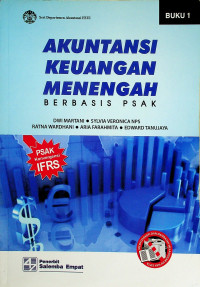 AKUNTANSI KEUANGAN MENENGAH BERBASIS PSAK, BUKU 1