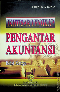 IKHTISAR LENGKAP PENGANTAR AKUNTANSI, Edisi Ketiga