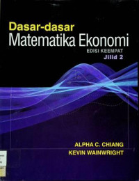 Dasar-dasar Matematika Ekonomi EDISI KEEMPAT, Jilid 2
