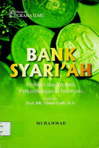 BANK SYARI'AH; Problem dan Prospek Perkembangan di Indonesia