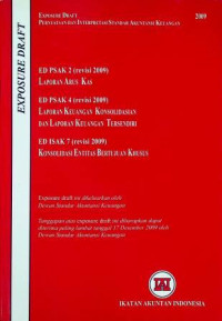 EXPOSURE DRAFT PERNYATAAN DAN INTERPRETASI STANDAR AKUNTANSI KEUANGAN 2009: ED PSAK 2 (revisi 2009) LAPORAN ARUS KAS, ED PSAK 4 (revisi 2009) LAPORAN KEUANGAN KONSOLIDASIAN DAN LAPORAN KEUANGAN TERSENDIRI, ED ISAK 7 (revisi 2009) KONSOLIDASI ENTITAS BERTUJUAN KHUSUS