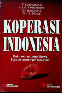 KOPERASI INDONESIA: Buku Acuan untuk Siswa Sekolah Menengah Kejuruan