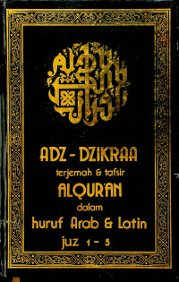 ADZ-DZIKRAA: terjemah & tafsir ALQUR'AN dalam huruf Arab & Latin Juz 1 - 5
