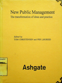 New Public Management: The transformation of ideas and practice