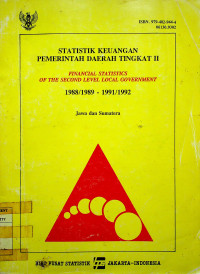 STATISTIK KEUANGAN PEMERINTAH DAERAH TINGKAT II: FINANCIAL STATISTICS OF THE SECOND LEVEL LOCAL GOVERNMENT 1988/1989-1991/1992 Jawa dan Sumatera