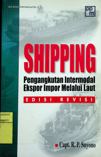 SHIPPING: Pengangkutan Intermodal Ekspor Impor Melalui Laut, EDISI REVISI