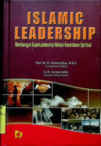 ISLAMIC LEADERSHIP: Membangun Superleadership Melalui Kecerdasan Spiritual