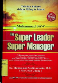 Teladan Sukses dalam Hidup & Bisnis Muhammad SAW the Super Leader Super Manager