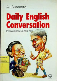 Daily english conversation : percakapan bahasa Inggris sehari-hari