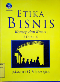 ETIKA BISNIS : Konsep dan Kasus EDISI 5