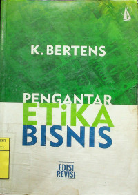 PENGANTAR ETIKA BISNIS, EDISI REVISI