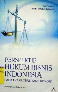 PERSPEKTIF HUKUM BISNIS INDONESIA PADA ERA GLOBALISASI EKONOMI