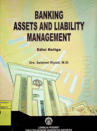 BANKING ASSETS AND LIABILITY MANAGEMENT, Edisi Ketiga