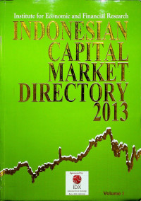 INDONESIAN CAPITAL MARKET DIRECTORY 2013, Volume I