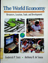 The World Economy: Resources, Location, Trade and Development, THIRD EDITION