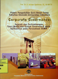 Corporate Governance : Sejarah dan Perkembangan, Teori, Model, dan Sistem Governance Serta Aplikasinya pada Perusahaan BUMN