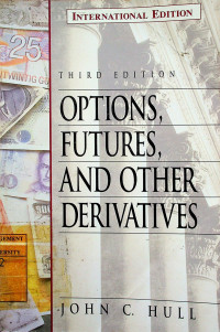 OPTIONS, FUTURES AND OTHER DERIVATIVES, THIRD EDITION