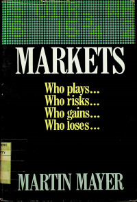 MARKETS: Who Plays, Who Risks, Who Gains, Who Loses