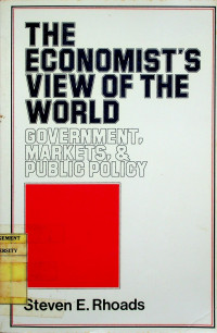 THE ECONOMIST'S VIEW OF THE WORLD: COVERNMENT, MARKETS, & PUBLIC POLICY