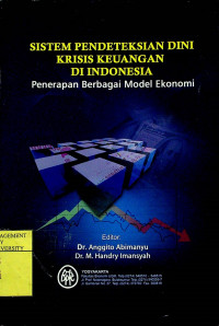 SISTEM PENDETEKSIAN DINI KRISIS KEUANGAN DI INDONESIA: Penerapan Berbagai Model Ekonomi