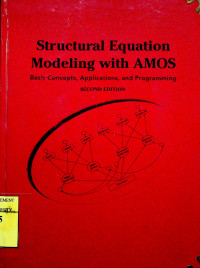 Structural Equation Modeling with AMOS: Basic Concepts, Applications, and Programming SECOND EDITION