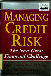 MANAGING CREDIT RISK: The Next Great Financial Challenge