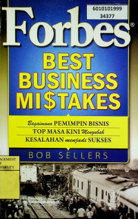FORBES BEST BUSINESS MISTAKES; Bagaimana Pemimpin Bisnis Top Masa Kini mengubah kesalahan menjadi Sukses