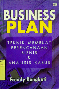 BUSINESS PLAN; TEKNIK MEMBUAT PERENCANAAN BISNIS & ANALISIS KASUS