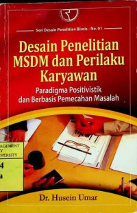 DESAIN PENELITIAN MSDM dan PERILAKU KARYAWAN; Paradigma Positivistik dan Berbasis Pemecahan Masalah