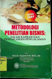 METODOLOGI PENELITIAN BISNIS: SALAH KAPRAH DAN PENGALAMAN-PENGALAMAN